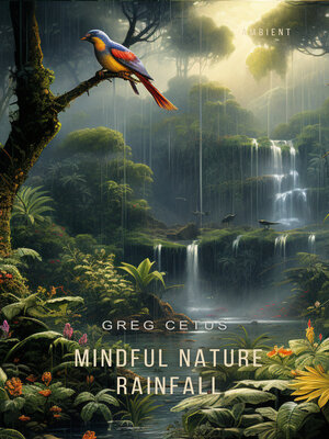 cover image of Mindful Nature Rainfall